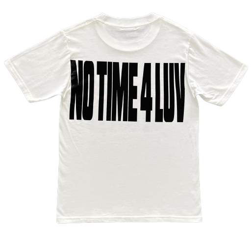 White ''No Time 4 Luv'' T shirt